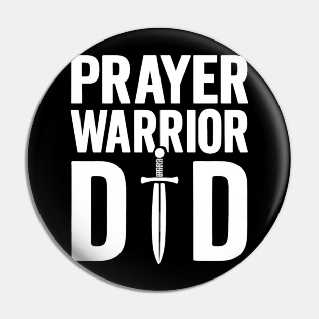 Prayer Warrior Dad Christian Fathers Gift Pin by The Fatherhood Brand