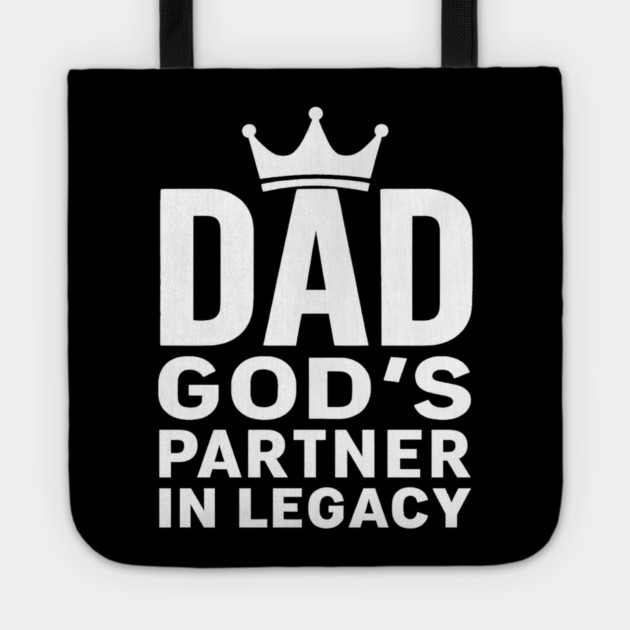 Dad - God's Partner In Legacy Christian Fathers Gift Tote by The Fatherhood Brand