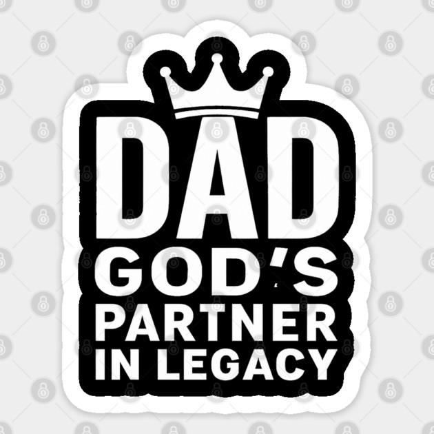 Dad - God's Partner In Legacy Christian Fathers Gift Sticker by The Fatherhood Brand