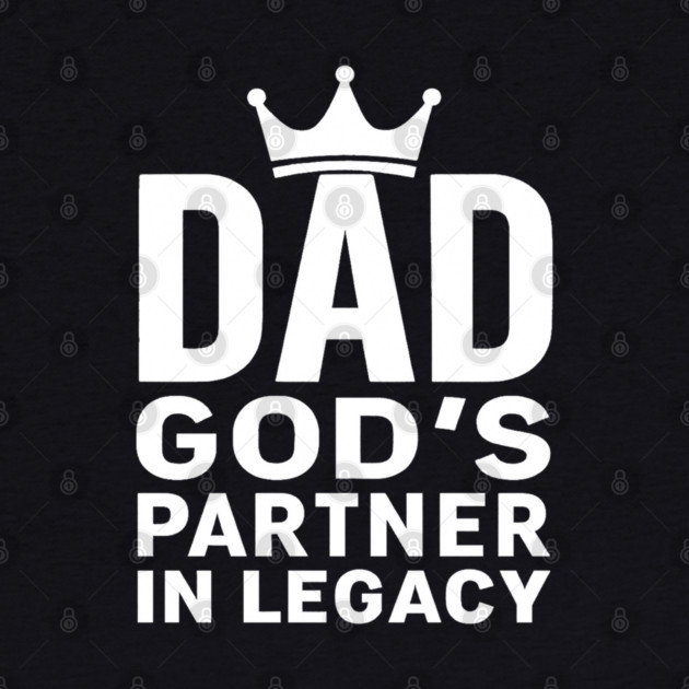 Dad - God's Partner In Legacy Christian Fathers Gift by The Fatherhood Brand