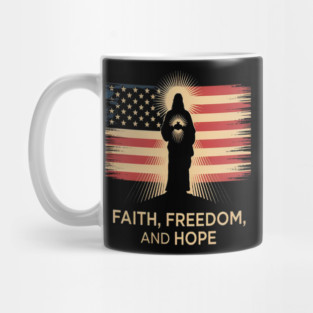 Faith Freedom And Hope Divine Light And Liberty Christian Inspiration Mug