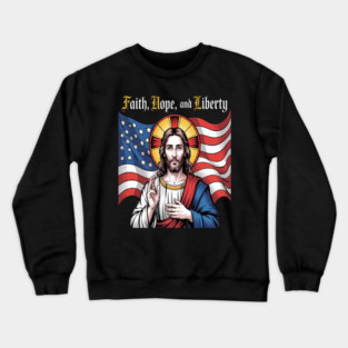 Faith Hope And Liberty Divine Spirit Of Freedom Crewneck Sweatshirt