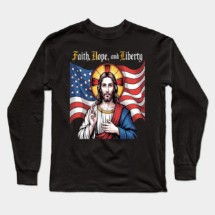 Faith Hope And Liberty Divine Spirit Of Freedom Long Sleeve T-Shirt