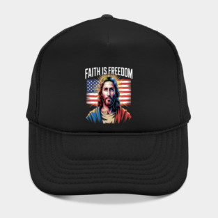 Faith Is Freedom Embrace The Light Of Liberty Christian Spirit Hat