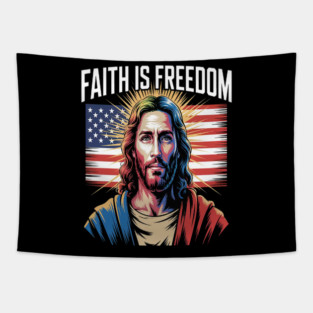 Faith Is Freedom Embrace The Light Of Liberty Christian Spirit Tapestry