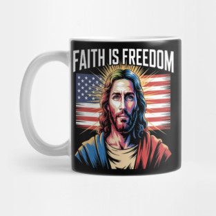 Faith Is Freedom Embrace The Light Of Liberty Christian Spirit Mug