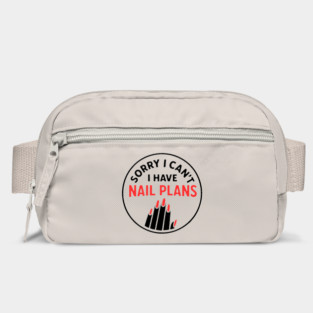 Sorry I Can’t I Have Nail Plans Bag
