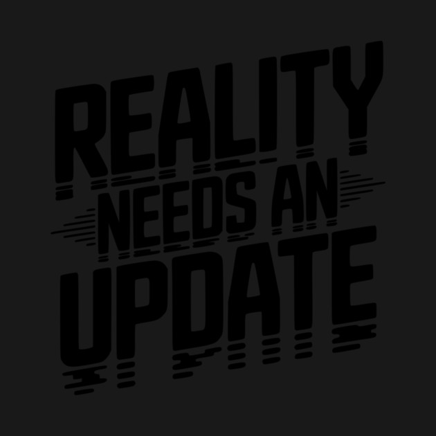 Reality Needs an Update by Frank Ring