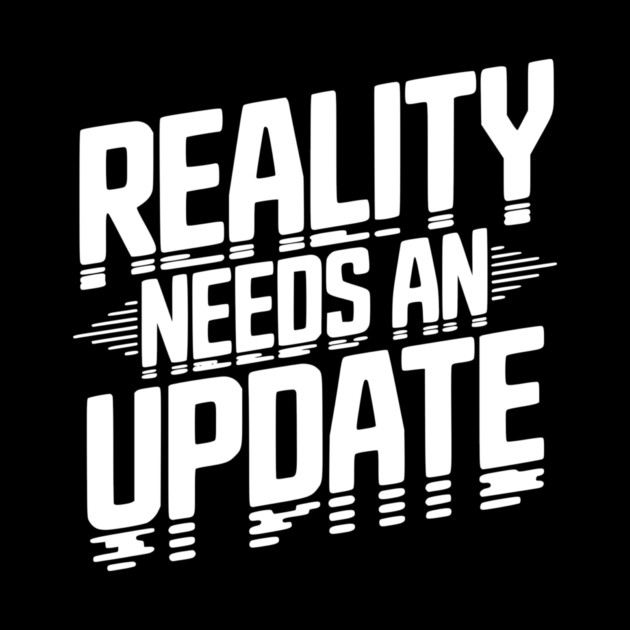 Reality Needs an Update by Frank Ring
