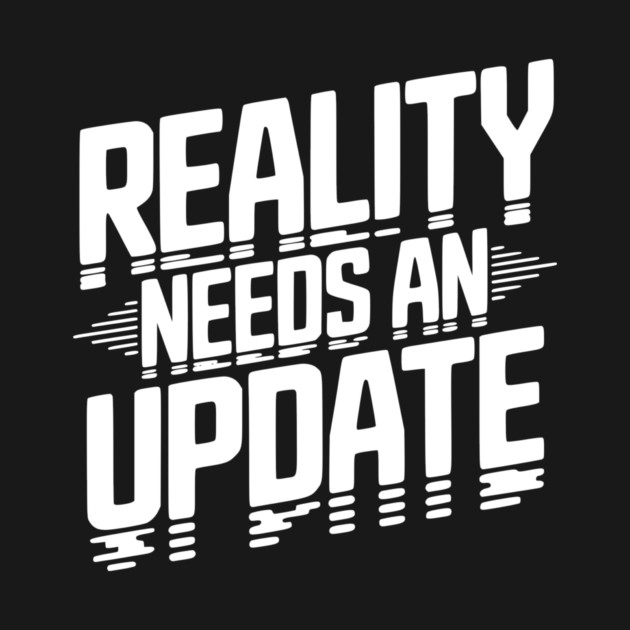 Reality Needs an Update by Frank Ring