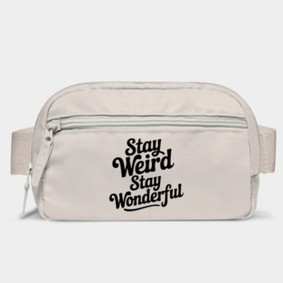 Stay Weird Stay Wonderful Bag