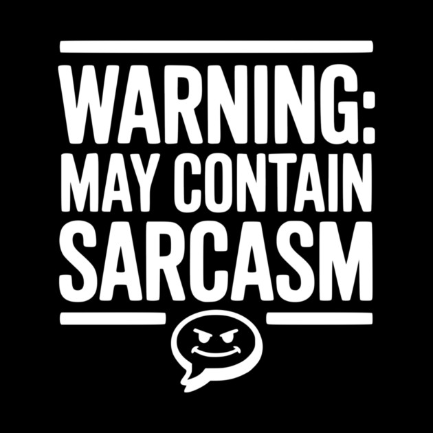 Warning May Contain Sarcasm by Frank Ring
