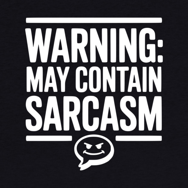 Warning May Contain Sarcasm by Frank Ring