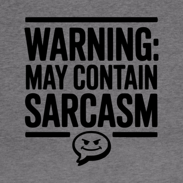 Warning May Contain Sarcasm by Frank Ring