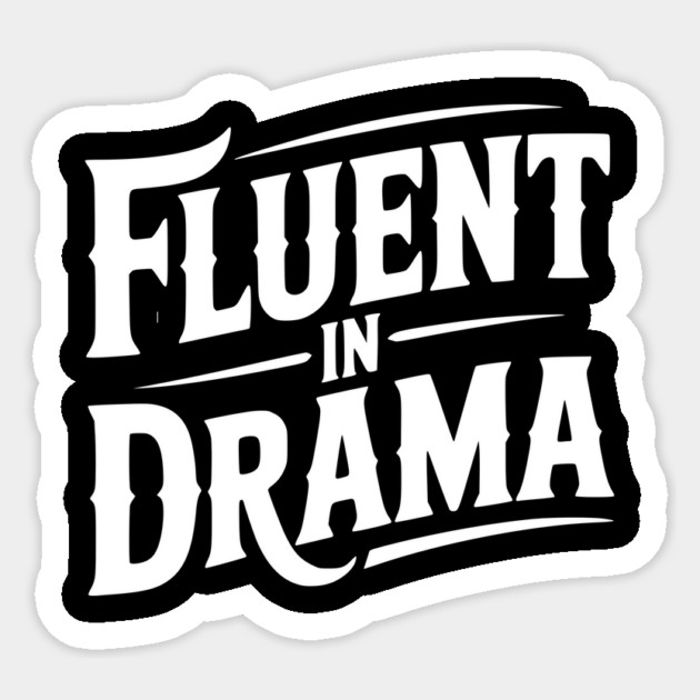 Fluent in Drama Sticker by Frank Ring