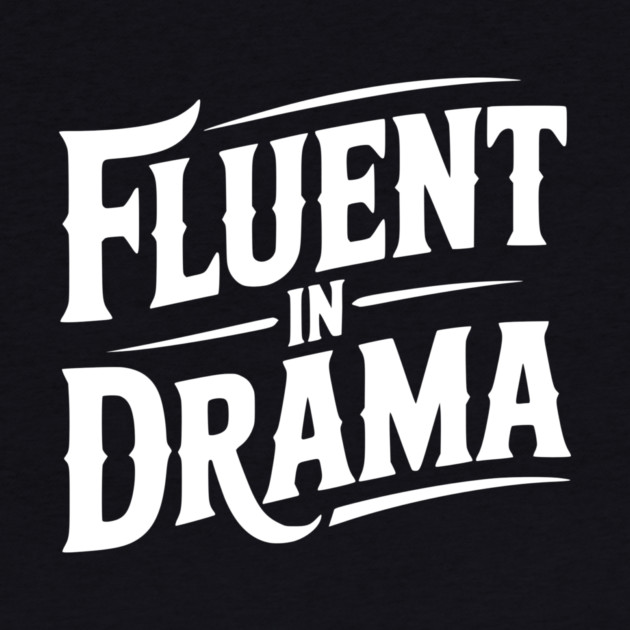 Fluent in Drama by Frank Ring