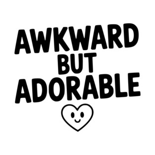 Awkward but Adorable T-Shirt