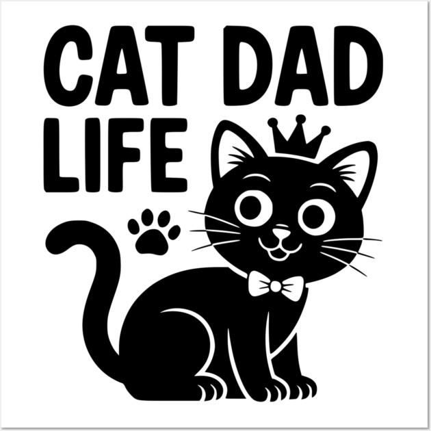 Cat Dad Life Wall Art by Frank Ring