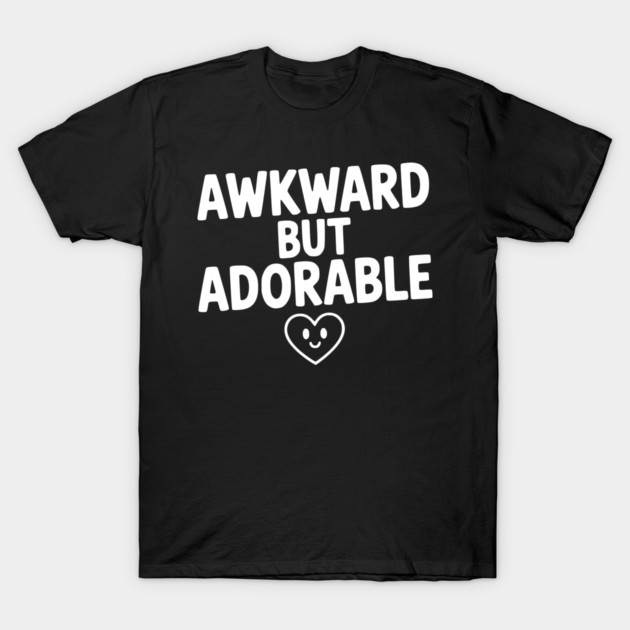 Awkward but Adorable T-Shirt by Frank Ring