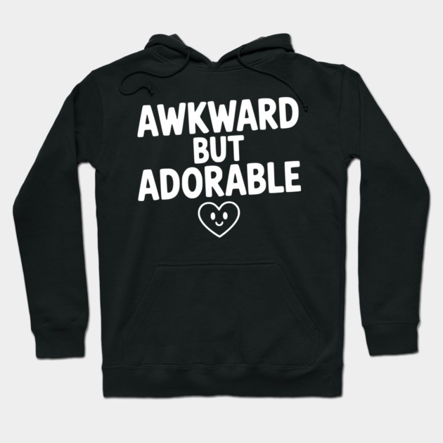 Awkward but Adorable Hoodie by Frank Ring