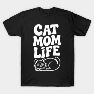 Cat Mom Life T-Shirt