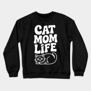 Cat Mom Life Crewneck Sweatshirt