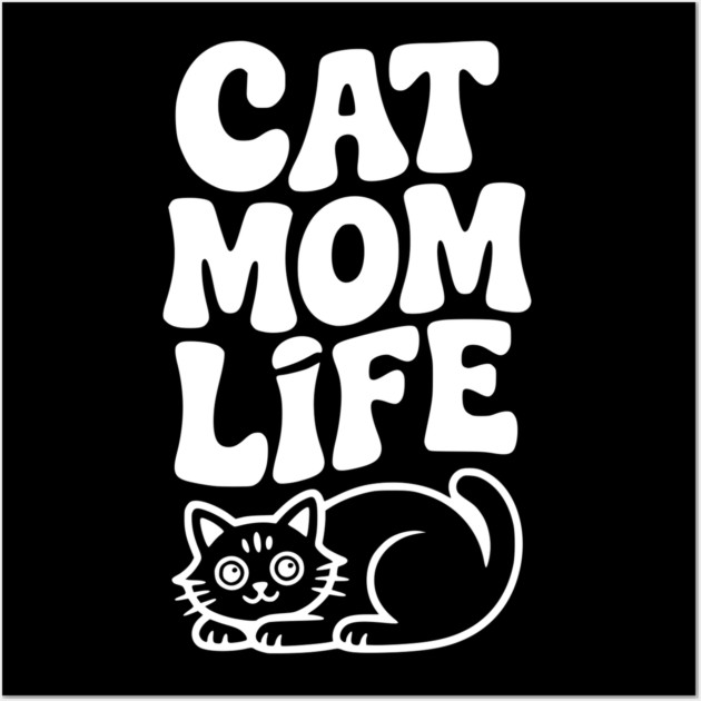 Cat Mom Life Wall Art by Frank Ring