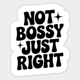 Not Bossy Just Right Magnet