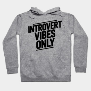 Introvert Vibes Only Hoodie