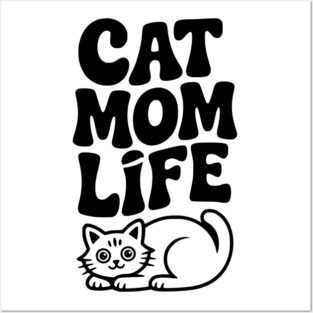 Cat Mom Life Posters and Art