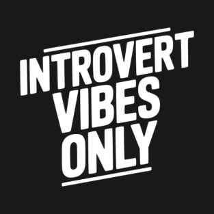 Introvert Vibes Only T-Shirt