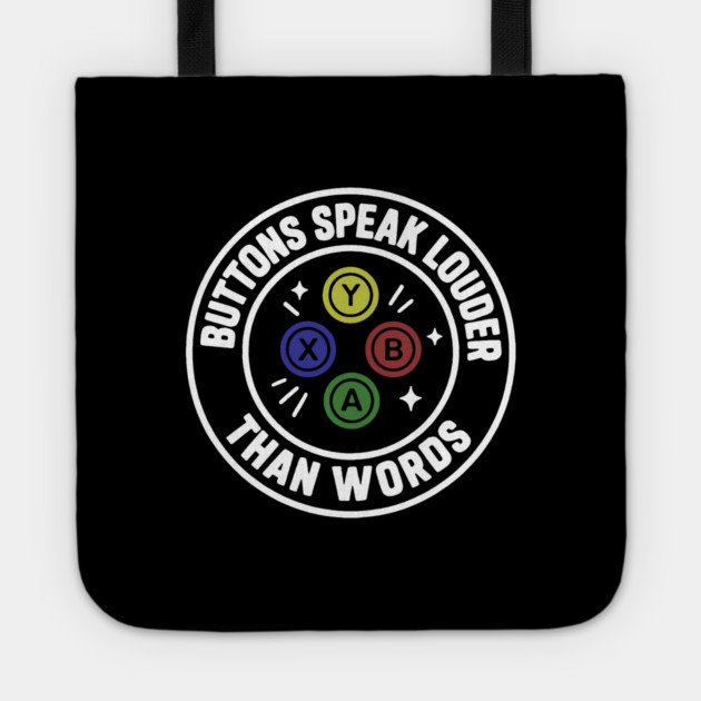 Buttons Speaks Louder Than Words Tote by DIGITAL MERCH CREATIONS