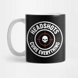 Headshots Cure Everything Mug