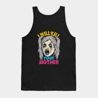 Dungeon Crawler Carl Samantha Quote, I Will Kill Your Mother Tank Top