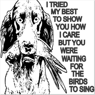 I TRIED MY BEST TO SHOW YOU HOW I CARE ( DOG HOLD DEAD PARROT) Posters and Art