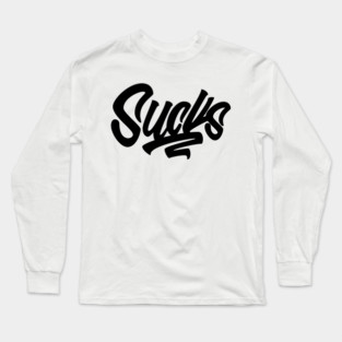 Sucks Long Sleeve T-Shirt