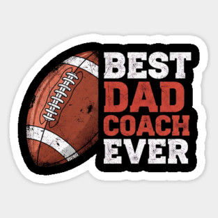 Best Dad Coach Ever - Football Sticker