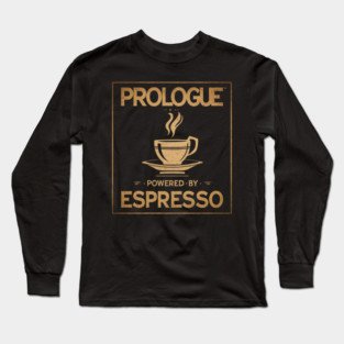 Prologue Powered by Espresso Long Sleeve T-Shirt