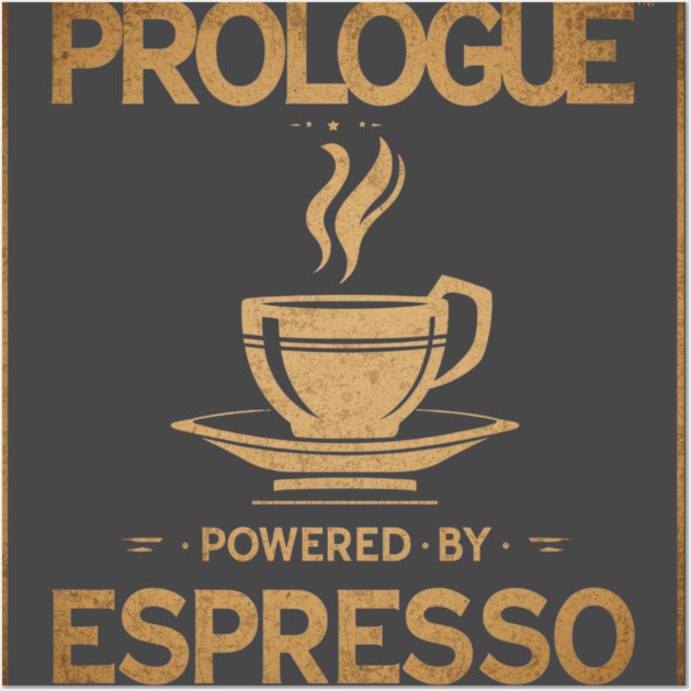 Prologue Powered by Espresso Wall Art by SR8891