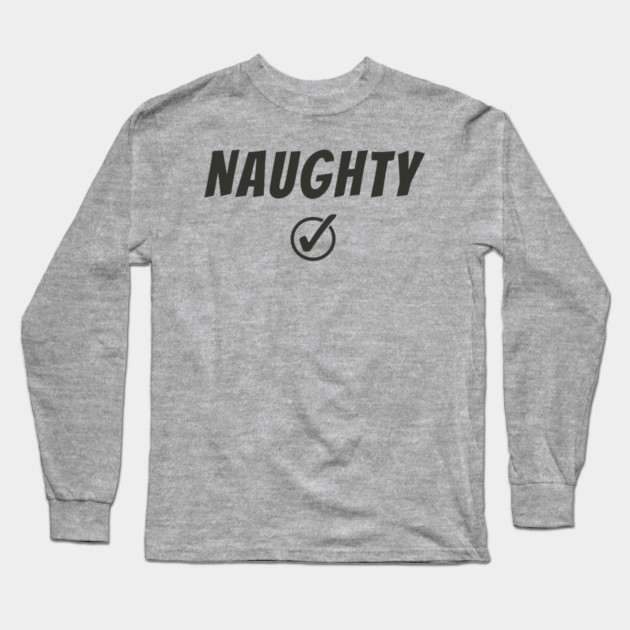 Funny Christmas Typography: “NAUGHTY” + Check Long Sleeve T-Shirt by DonWillisJrArt