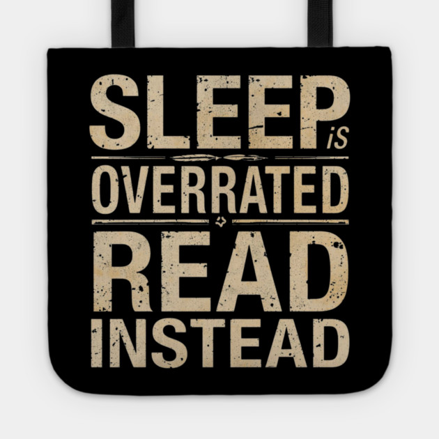 Sleep Is Overrated Read Instead Tote by SR8891
