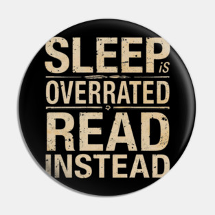 Sleep Is Overrated Read Instead Pin