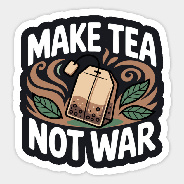 Make Tea Not War Magnet by Charles's Store 8