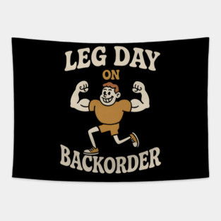 Leg Day On Backorder Funny Gym Workout Graphic Tapestry
