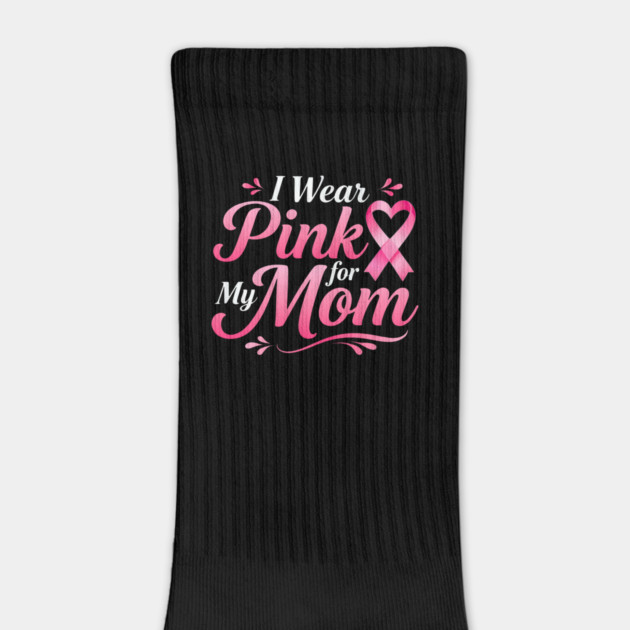 I Wear Pink For My Mom - Breast Cancer Awareness Family Support by ArtistTee ⭐⭐⭐⭐⭐