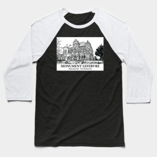 Monument Lefebvre - Memramcook NB Baseball T-Shirt