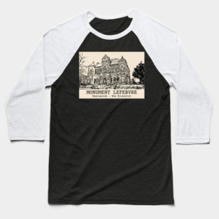 Monument Lefebvre - Memramcook NB Baseball T-Shirt
