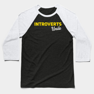 Introverts Unite Baseball T-Shirt