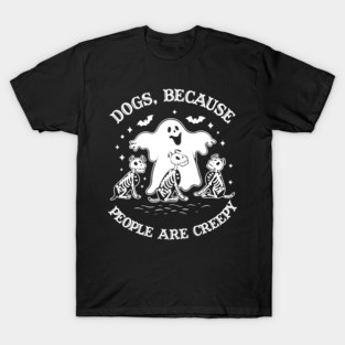 Dogs Because People are Creepy, Dog Mama Ghost Skeleton, T-Shirt