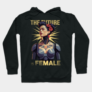 The Future is Female – Cyberpunk Feminist Empowerment Art Hoodie
